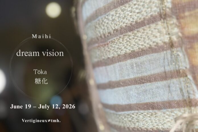 tmh.が運営するアートスペース「Vertigineux(ヴェルティジヌ)≠ｔｍｈ.」にて、2026年6月１９日より、Maihi個展『dream vision Tōka -糖化-』を開催いたします。のメイン画像