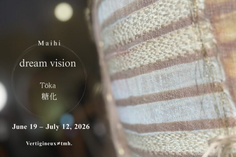 tmh.が運営するアートスペース「Vertigineux(ヴェルティジヌ)≠ｔｍｈ.」にて、2026年6月１９日より、Maihi個展『dream vision Tōka -糖化-』を開催いたします。のメイン画像