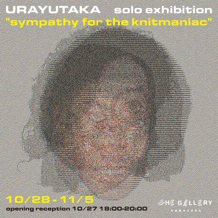tHE GALLERY HARAJUKUにて、10月28日(土)より、URAYUTAKAによる展覧会「sympathy for the knitmaniac」を開催。のメイン画像