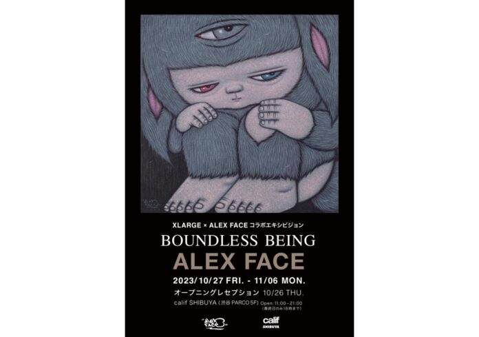 【calif SHIBUYA】XLARGE × ALEX FACEコラボレーションを記念して“BOUNDLESS BEING” by ALEX FACEを日本初開催のメイン画像